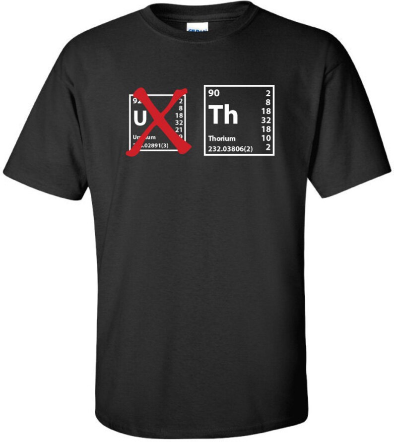 Thorium Not Uranium Elemental Symbol Periodic Table T Shirt