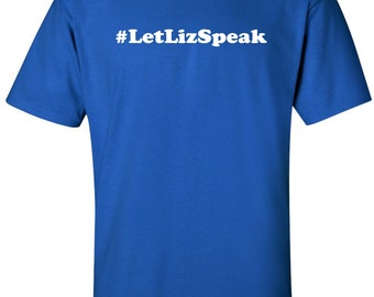 Let Elizabeth Warren Speak political print T-shirt #LetLizSpeak