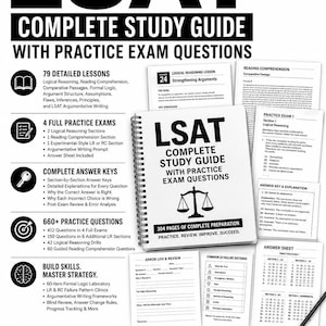 May include: A 304-page printable LSAT complete study guide with practice exam questions. The guide includes 79 detailed lessons, 4 full practice exams, answer keys, 660+ practice questions, and skill-building materials. The cover features a scale icon.