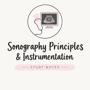 May include: A digital graphic featuring a pink ultrasound probe and monitor icon inside a circle. Below the icon, the text reads Sonography Principles & Instrumentation, followed by a pink brush stroke with the text STUDY NOTES in black.