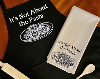 It's Not About the Pasta kitchen towel and apron set for Vanderpump Rule fan, Christmas gift for best friend, Stocking Stuffer for Bravo fan