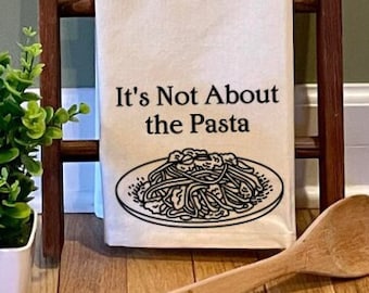 It’s Not About the Pasta Kitchen Towel, Vanderpump Rules Gift, Funny Bravo Kitchen Towel, Vanderpump Fan Kitchen Decor, Funny Bravo TV Gift
