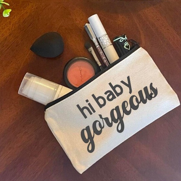 Hi Baby Gorgeous Makeup Bag, stocking stuffer for Real Housewives fan, Gifts for Bravoholic, cosmetic bag, white elephant gifts for adults