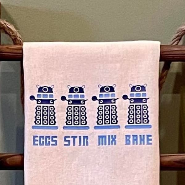 Dalek Dr Who funny kitchen towel, Gift for Dr Who fan, fathers day gift for husband, mothers day gift for whovian, birthday gift for brother