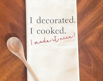 I Made It Nice Dorinda Medley RHONY Tea Towel, Real Housewives of New York Bravo TV gift, stocking stuffer for Bravo fan, Christmas gift