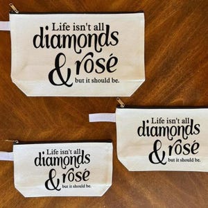 Life Isn’t All Diamonds and Rosé Makeup Bag, Real Housewives fan Cosmetic Pouch, Bravo Gift for Her, Vanderpump Rules , BravoCon Travel Bag