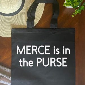 Merce is in the Purse Tote Bag, RHOBH Real Housewives Fan Gift, Sutton Stracke Quote, for Bravocon,  RHOBH Fan Merch, for Bravo fan