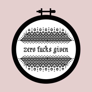 Zero F*cks Given PDF PATTERN Cross Stitch Design - Suitable for Beginners - Learn To Cross Stitch - Cheeky Swear Alternative Embroidery