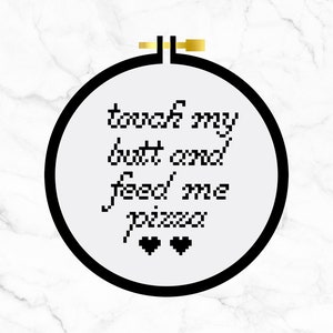 Touch My Butt and Feed Me Pizza - Cross Stitch Pattern PDF - Learn To Cross Stitch - Cross Stitch For Beginners - PDF Sewing Pattern