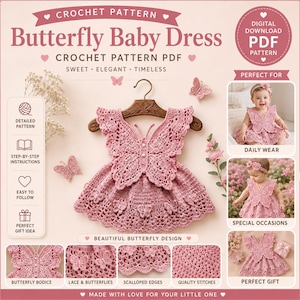 May include: A digital PDF crochet pattern for a baby dress featuring a butterfly design. The dress is dusty pink with a butterfly-shaped bodice, scalloped edges, and small butterfly motifs on the skirt. The pattern includes step-by-step instructions.