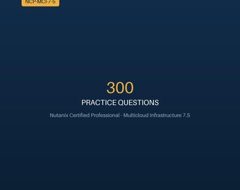 Teste Prático Nutanix NCP-MCI-7.5, Preparação para o Exame de Infraestrutura Multicloud 7.5, Guia de Estudo em PDF, 300 Questões | Download Digital