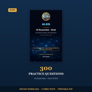 May include: A dark blue study guide titled AI-EG AI Essentials - Grok featuring 300 practice questions with explanations. The cover displays a cartoon duck logo, a digital network graphic, and the author name John Swartz. It includes 6 full practice tests.