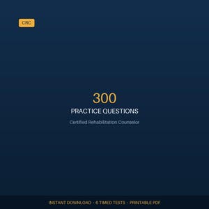 May include: A dark blue digital document cover featuring the yellow text CRC in a box at the top left. The center displays 300 PRACTICE QUESTIONS Certified Rehabilitation Counselor in yellow and white. The bottom reads INSTANT DOWNLOAD 6 TIMED TESTS PRINTABLE PDF.