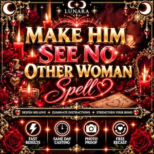 May include: A digital graphic featuring the text MAKE HIM SEE NO OTHER WOMAN Spell, surrounded by red roses, lit candles, a heart-shaped bottle, and a parchment with a heart drawing. Includes icons for fast results, same day casting, photo proof, and free recast.