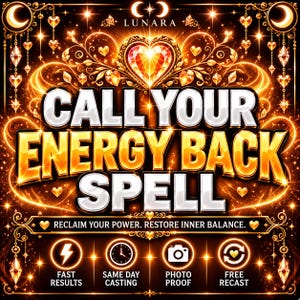 May include: A digital graphic with the text CALL YOUR ENERGY BACK SPELL and RECLAIM YOUR POWER. RESTORE INNER BALANCE. Features include icons for FAST RESULTS, SAME DAY CASTING, PHOTO PROOF, and FREE RECAST against a glowing gold background.