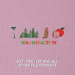 May include: An embroidery design featuring the Space Needle, a row of green pine trees, a brown beaver, and a red apple, with the text WASHINGTON in red and green. Below, the text reads DST | PES | JEF AND ALL OTHER FILE FORMATS.