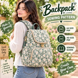 May include: A sage green backpack featuring a white daisy floral pattern with gold-tone zippers. The image includes text reading Backpack SEWING PATTERN, A4 SIZE PDF, A0 SIZE PDF, SEWING GUIDE, Make It Yourself, Good Vibes Only, and Create Your Own.