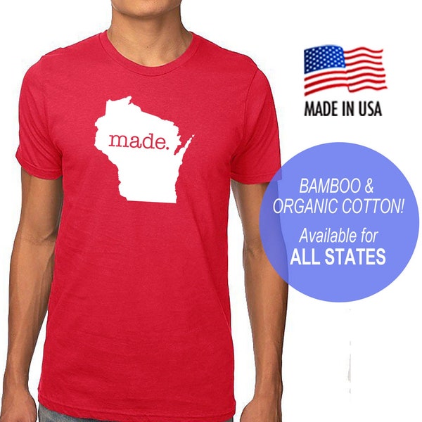 All States and Washington DC 'Made.' Home State Bamboo & Organic Cotton T-Shirt - Unisex Tee Shirts Size XS S M L XL 2XL