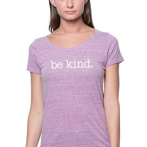 Reg 22.90 NOW 8.90 Be Kind Women&#39;s Eco Triblend Scoop Neck T-shirt - Women&#39;s Tee - Size Small