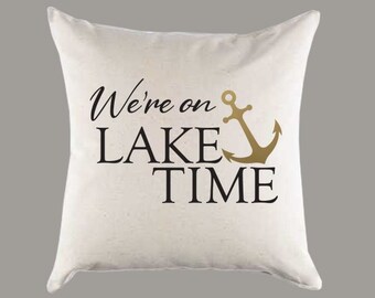 We're on Lake Time Canvas Pillow or Pillow Cover - Throw Pillow - Home Decor - Do It Yourself - Housewarming Gift - Lake House Pillow