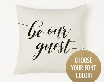 Be Our Guest White or Natural Cotton Canvas Pillow or Pillow Cover - Modern Farmhouse Pillow -  Guest Room Pillow Housewarming Gift