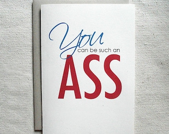 Birthday Card Funny You can be such an ASS