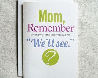 Mother's Day Card Funny Mom, Remember when I was Little...