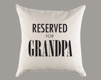 Reserved for Grandpa Canvas Pillow or Pillow Cover -  Throw Pillow - Home Decor - Father's Day or Housewarming Gift