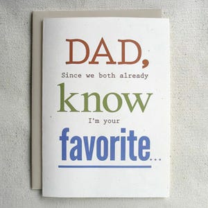 Father Birthday Card Funny Dad, Since we both already know I'm your favorite... 画像 1