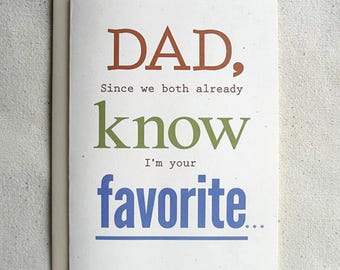 Father Birthday Card Funny Dad, Since we both already know I'm your favorite...