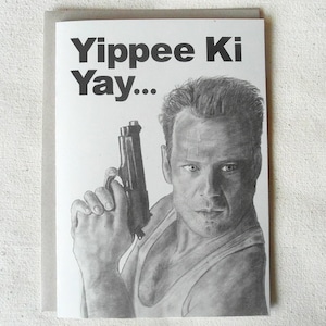 Yippee Ki Yay Bruce Willis - Birthday Card Original Drawing