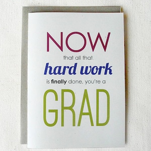 Now that You&#39;re Finally Done GRAD Card