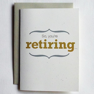 Retirement Card Funny So, you&#39;re retiring...
