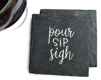 1 Pour Sip Sigh Slate Coaster - Wine, Coffee, Rose', Birthday, Mother's Day, Christmas, Wedding