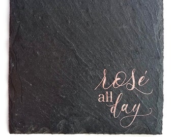 1 Rose' All Day Slate Coaster - Wine, Champagne, Rose', Birthday, Mother's Day, Christmas, Wedding, Girls Night, Bachelorette Party