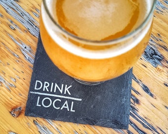 1 Drink Local Slate Coaster - Barware, Home Bar, Wine, Beer, Home Decor, Birthday Gift, Celebrate, Party, Housewarming, Shop Local