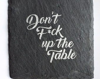 1 Don't F*ck Up the Table Coaster - Barware, Home Bar, Wine, Beer, Home Decor, Birthday Gift, quarantine, Party, Housewarming, college