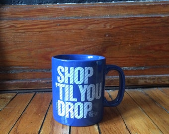 Vintage Shopaholic Shop Til You Drop Ceramic Coffee Mug (1985) (free shipping)