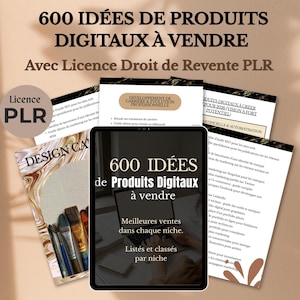 Könnte beinhalten: Ein digitaler Produktleitfaden mit dem Titel 600 Idées de Produits Digitaux à vendre, bestehend aus einem Tablet-Bildschirm mit dem Titel und Text, umgeben von mehreren bedruckten Seiten mit schwarz-goldenen Marmor-Akzenten und einem PLR-Lizenz-Siegel.
