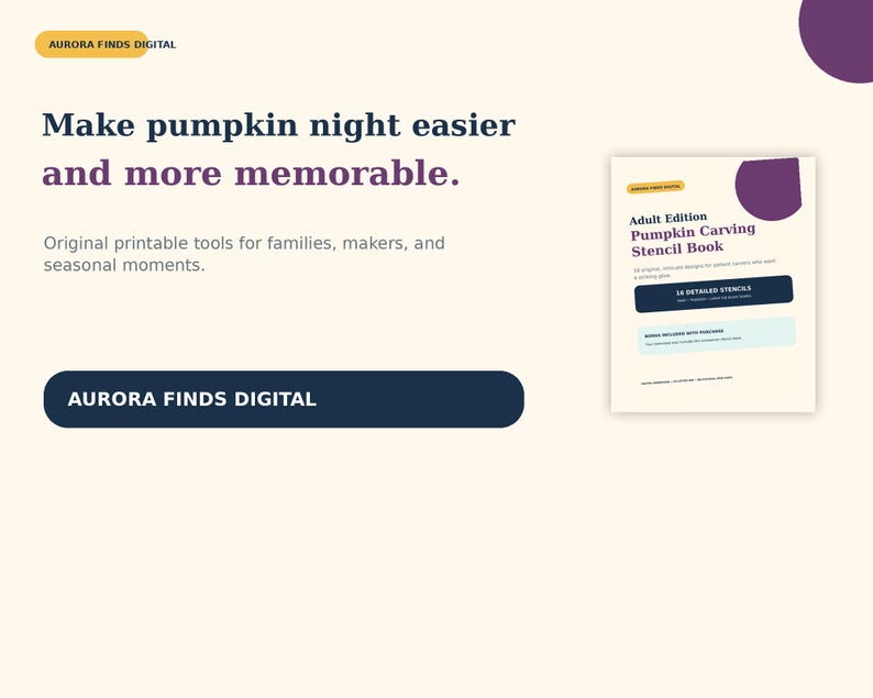 May include: A digital product advertisement for Aurora Finds Digital featuring a pumpkin carving stencil book. The text reads: Make pumpkin night easier and more memorable. Original printable tools for families, makers, and seasonal moments.