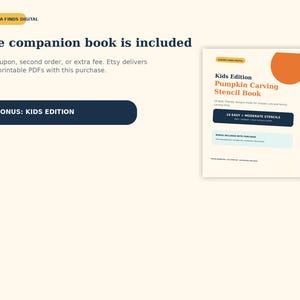 May include: A digital product advertisement featuring the text The companion book is included and BONUS: KIDS EDITION. An image of a Kids Edition Pumpkin Carving Stencil Book is displayed, showing an orange circle, dark blue button, and light blue box.