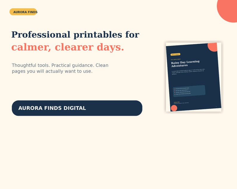 May include: A digital document titled Rainy Day Learning Adventures with a dark blue background, white text, and coral accents. The page includes a list of bullet points and the text Aurora Finds Digital, Professional printables for calmer, clearer days.