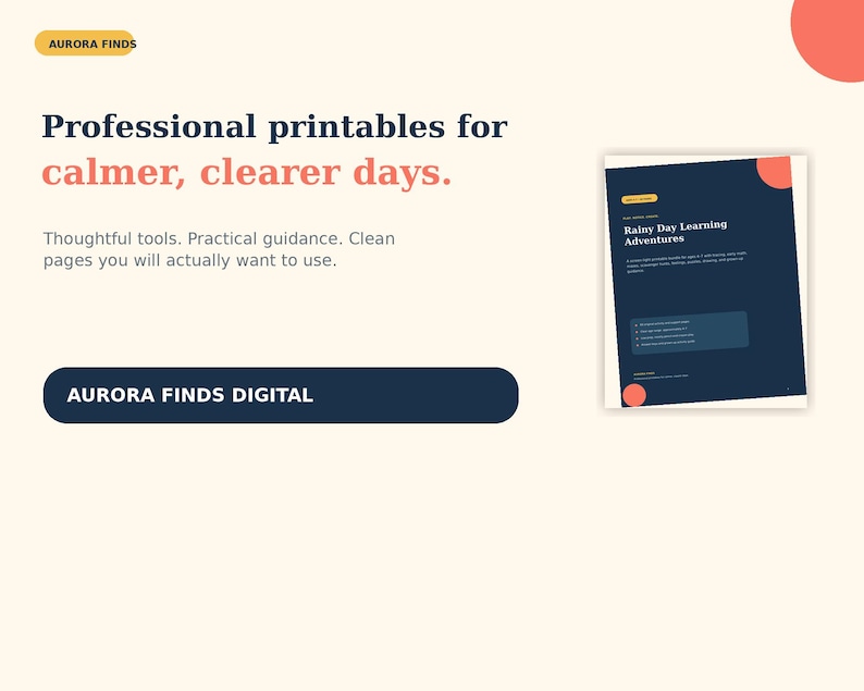 May include: A digital document titled Rainy Day Learning Adventures with a dark blue background, white text, and coral accents. The page includes a list of bullet points and the text Aurora Finds Digital, Professional printables for calmer, clearer days.