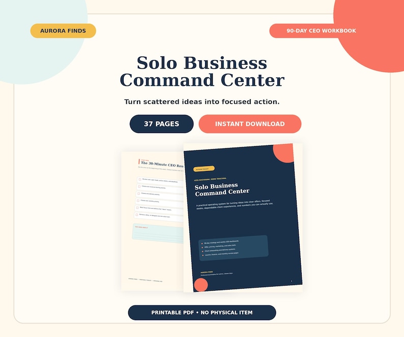 May include: A 37-page digital Solo Business Command Center workbook with a dark blue cover featuring white text, orange accents, and a 30-minute CEO business planning page. The document includes the text Aurora Finds and 90-Day CEO Workbook.