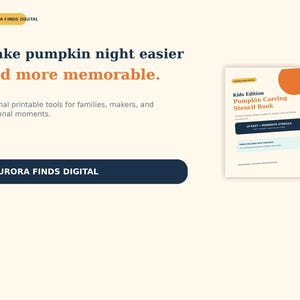 May include: A digital product advertisement for Aurora Finds Digital featuring a Kids Edition Pumpkin Carving Stencil Book. The text reads: Make pumpkin night easier and more memorable. Original printable tools for families, makers, and seasonal moments.
