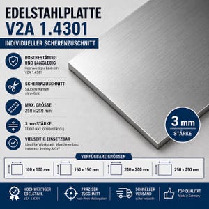 Könnte beinhalten: Eine rechteckige Edelstahlplatte mit der Bezeichnung V2A 1.4301 und gebürsteter Oberfläche. Der Text im Bild gibt eine Stärke von 3 mm, eine Maximalgröße von 250 x 250 mm sowie verfügbare quadratische Maße von 100, 150, 200 und 250 mm an.