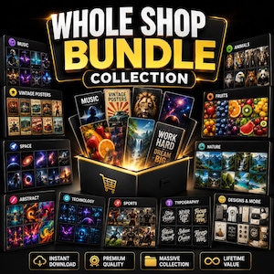 May include: A digital product advertisement titled WHOLE SHOP BUNDLE COLLECTION featuring a black box overflowing with various graphic art categories including music, vintage posters, animals, fruits, space, nature, abstract, technology, sports, and typography.