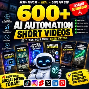 May include: A digital graphic advertisement for 600+ AI automation short videos. The image features a central white robot holding a smartphone with the ChatGPT logo, surrounded by multiple smartphone screens displaying video content and text.
