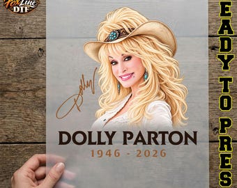 May include: A DTF transfer sheet featuring a graphic illustration of Dolly Parton wearing a cowboy hat with a turquoise band. The design includes a signature, the name DOLLY PARTON, and the years 1946 - 2026 printed in brown text.