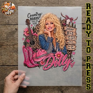 May include: A DTF transfer sheet featuring a blonde woman in a denim jacket, a guitar, pink cowboy boots, a pink hat, and a cow skull. Text includes Country Roads Take Me Home, Jolene, 9 to 5, I Will Always Love You, Coat of Many Colors, Here You Come Again, and Dolly.